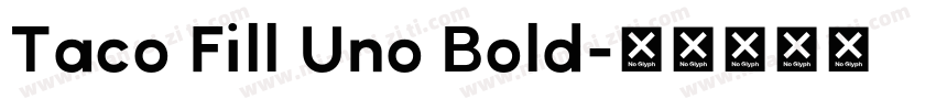 Taco Fill Uno Bold字体转换